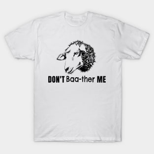 Funny Don't Baa-ther Bother Me Sheep T-Shirt T-Shirt